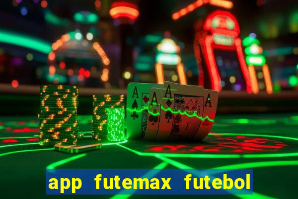 app futemax futebol ao vivo